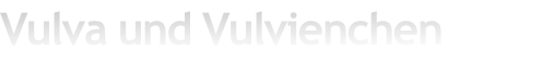 Vulva und Vulvienchen